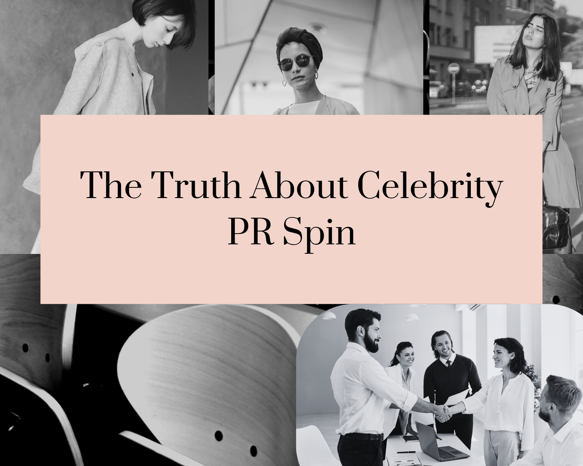 The Truth About Celebrity PR Spin