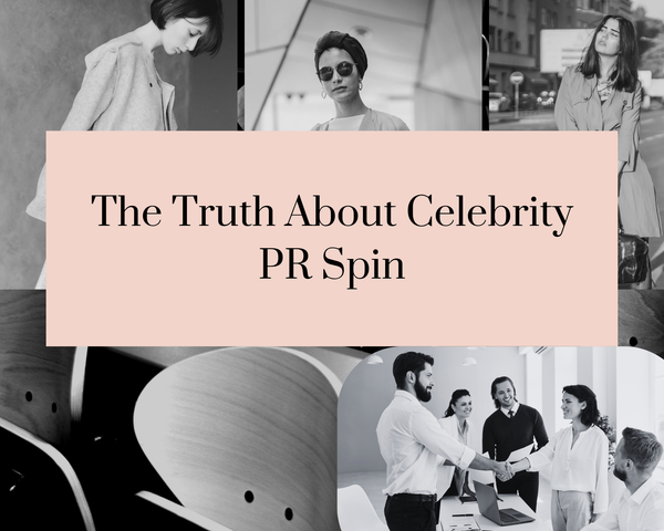 The Truth About Celebrity PR Spin