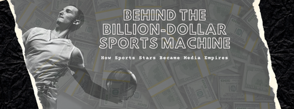 Behind the Billion-Dollar Sports Machine