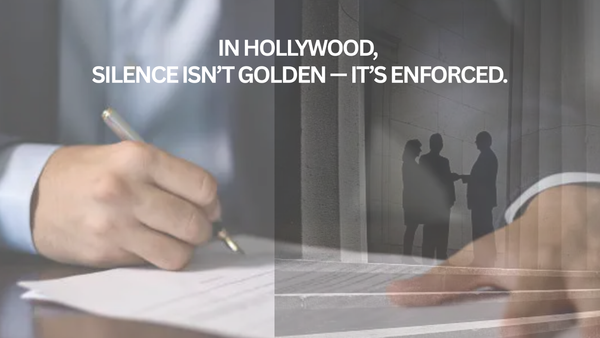 In Hollywood, Non-Disclosure Agreements don’t just protect secrets — they bury them.